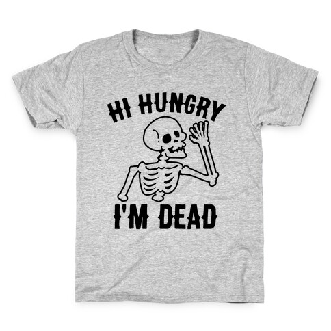 Hi Hungry I'm Dead Kids T-Shirt