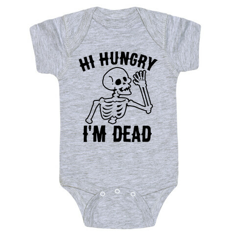 Hi Hungry I'm Dead Baby One-Piece