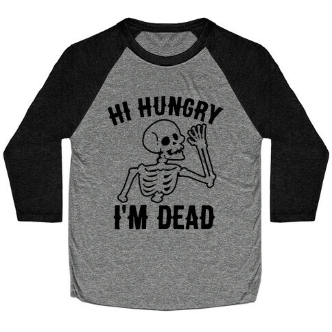 Hi Hungry I'm Dead Baseball Tee