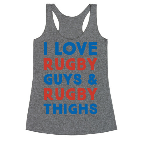 I Love Rugby Guys & Rugby Thighs Racerback Tank Top