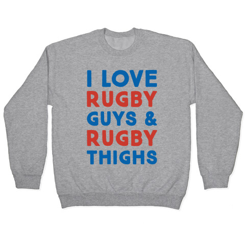 I Love Rugby Guys & Rugby Thighs Pullover