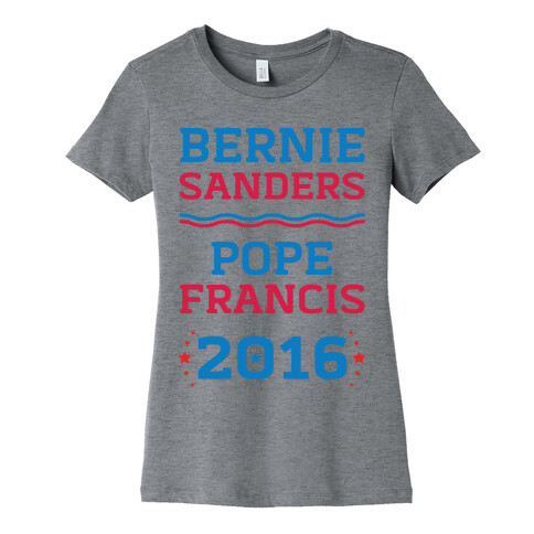Bernie Sanders / Pope Francis 2016 Womens T-Shirt