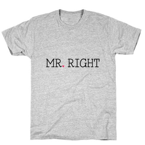 Mr. Right T-Shirt