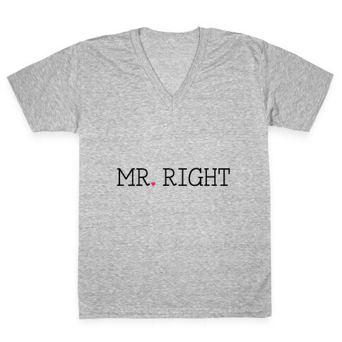 Mr. Right V-Neck Tee Shirt