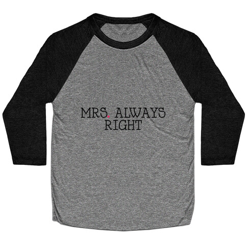 Mrs. Always Right Baseball Tee