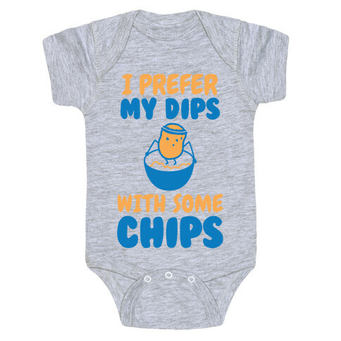I Prefer My Dips With Some Chips Baby One-Piece