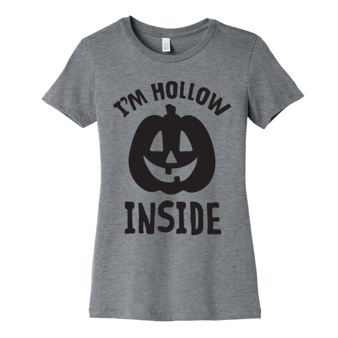 I'm Hollow Inside Womens T-Shirt