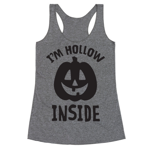 I'm Hollow Inside Racerback Tank Top