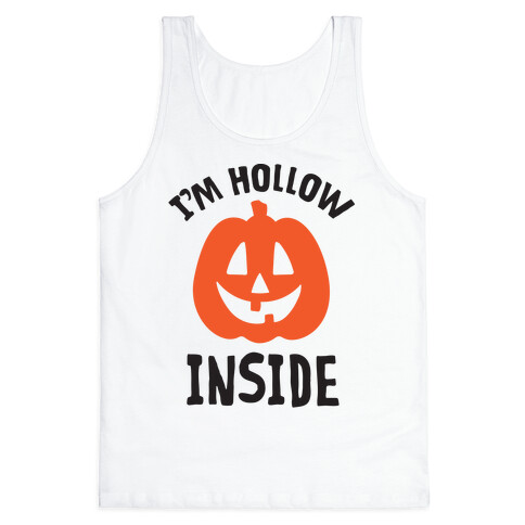 I'm Hollow Inside Tank Top