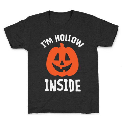 I'm Hollow Inside Kids T-Shirt