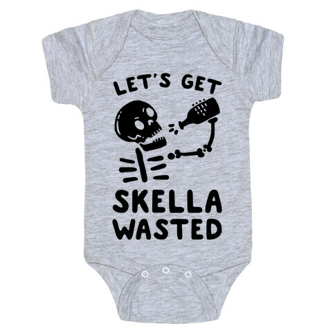 Let's Get Skella Wasted Baby One-Piece