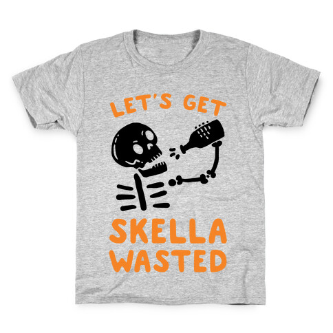 Let's Get Skella Wasted Kids T-Shirt