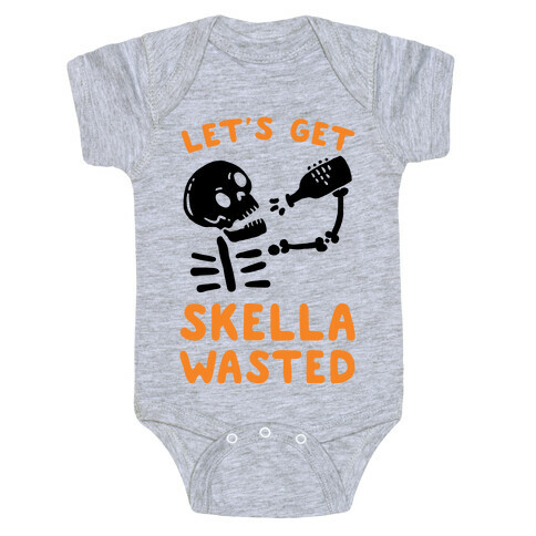 Let's Get Skella Wasted Baby One-Piece