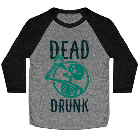 Dead Drunk Baseball Tee