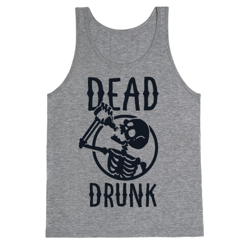 Dead Drunk Tank Top