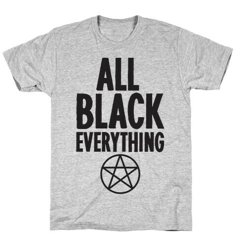All Black Everything T-Shirt