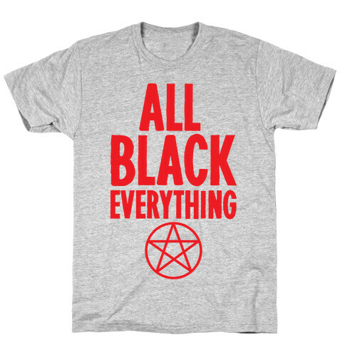 All Black Everything T-Shirt