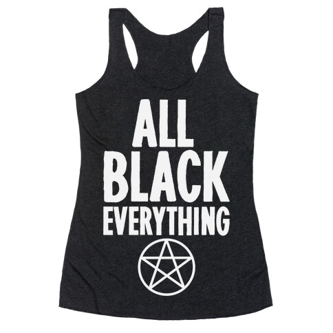 All Black Everything Racerback Tank Top