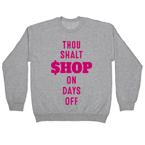 Thou Shalt Shop on Days Off Pullover