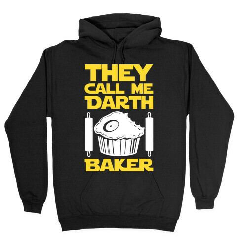 They Call Me Darth Baker Hooded Sweatshirt