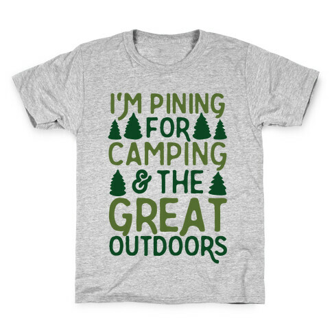 I'm Pining For Camping & The Great Outdoors Kids T-Shirt