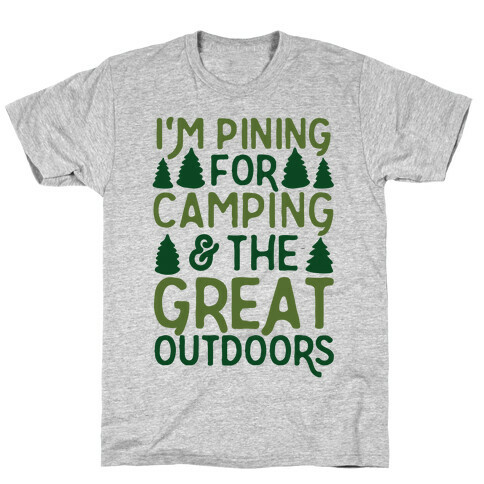 I'm Pining For Camping & The Great Outdoors T-Shirt