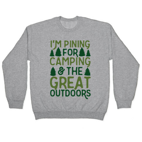 I'm Pining For Camping & The Great Outdoors Pullover