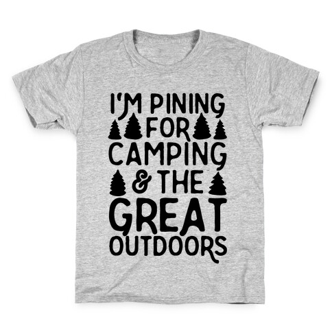 I'm Pining For Camping & The Great Outdoors Kids T-Shirt