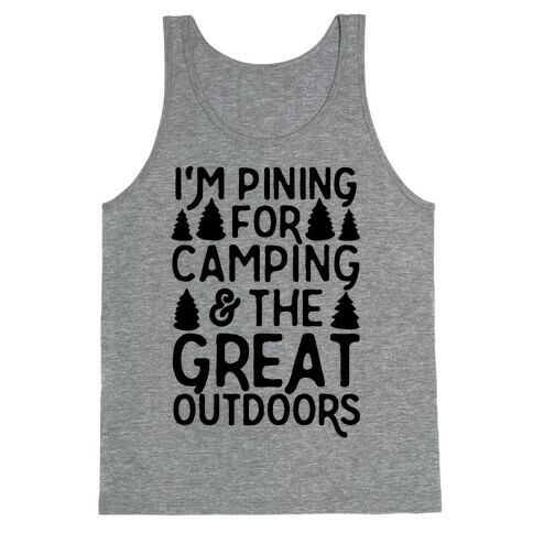 I'm Pining For Camping & The Great Outdoors Tank Top