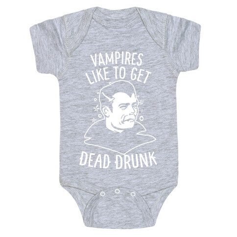 Vampires Like to Get Dead Drunk Baby One-Piece