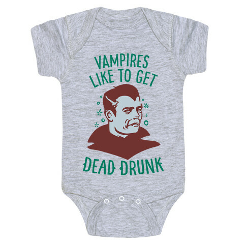 Vampires Like to Get Dead Drunk Baby One-Piece