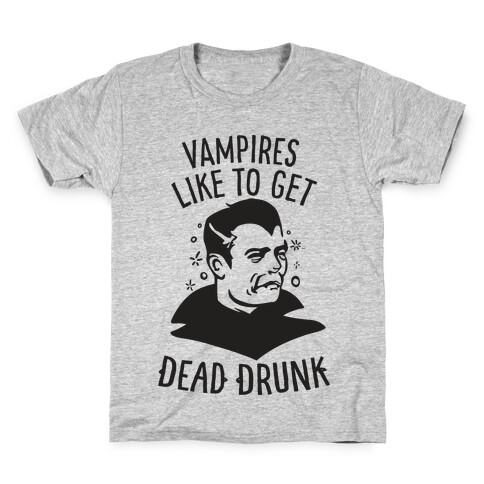 Vampires Like to Get Dead Drunk Kids T-Shirt