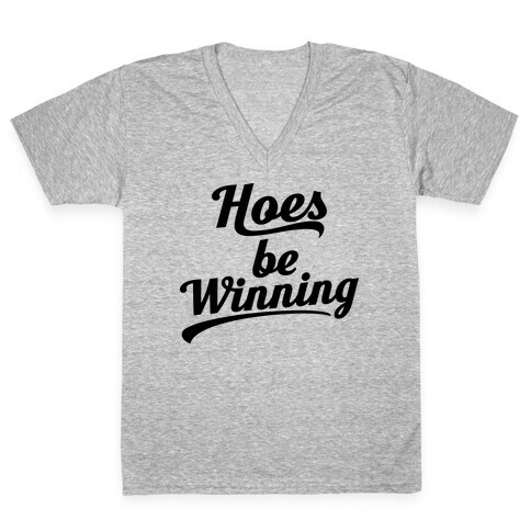 Hoes be Winning V-Neck Tee Shirt