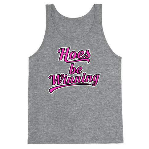 Hoes be Winning Tank Top