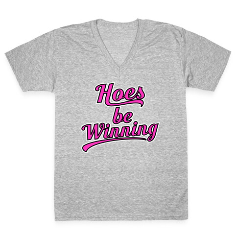 Hoes be Winning V-Neck Tee Shirt