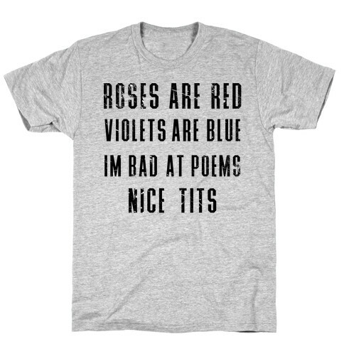 I'm Bad at Poems T-Shirt