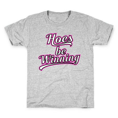 Hoes be Winning Kids T-Shirt