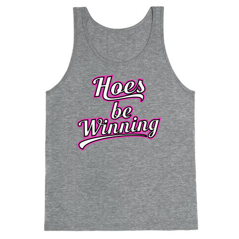 Hoes be Winning Tank Top