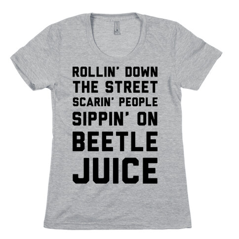 Sippin' on Beetlejuice Womens T-Shirt