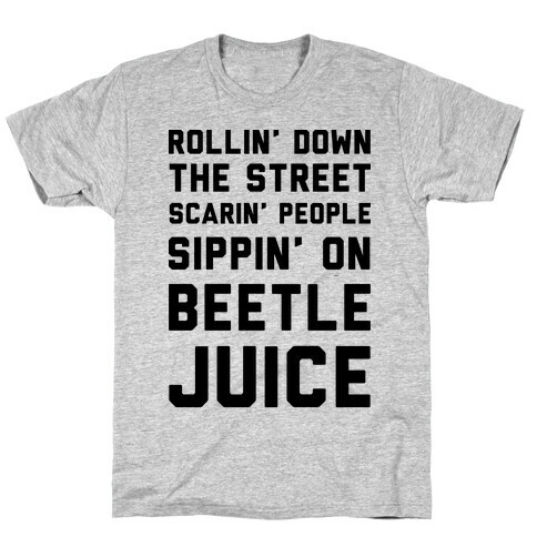 Sippin' on Beetlejuice T-Shirt