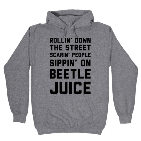 Sippin' on Beetlejuice Hooded Sweatshirt