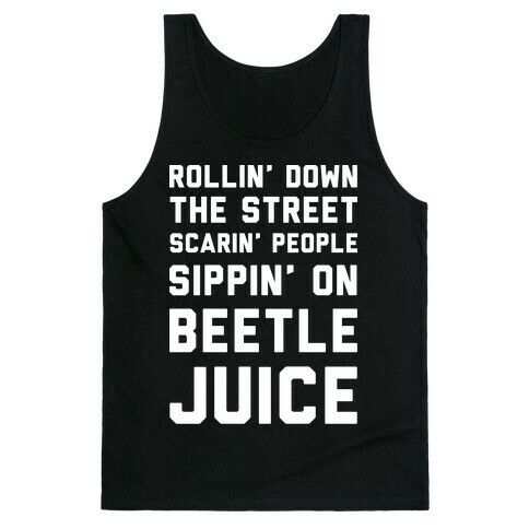 Sippin' on Beetlejuice Tank Top