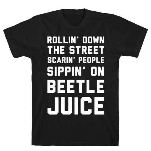 Sippin' on Beetlejuice T-Shirt