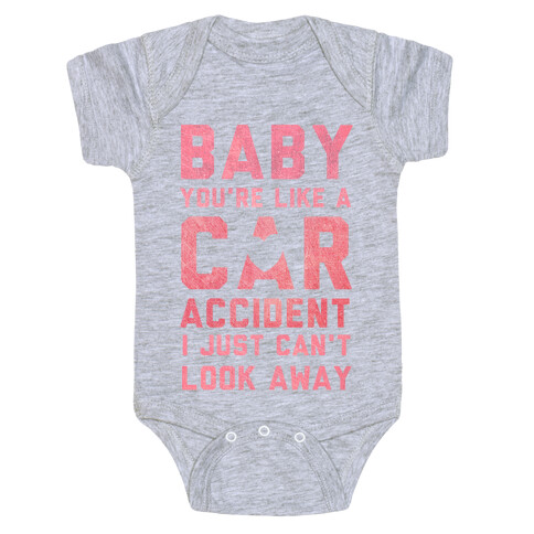 Baby You're like a Car Accident Baby One-Piece