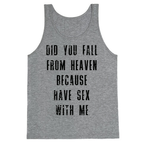 Did You Fall From Heaven Tank Top