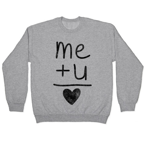 Me + You = Love Pullover