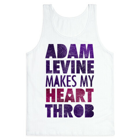 Adam Levine Makes My Heart Throb Tank Top
