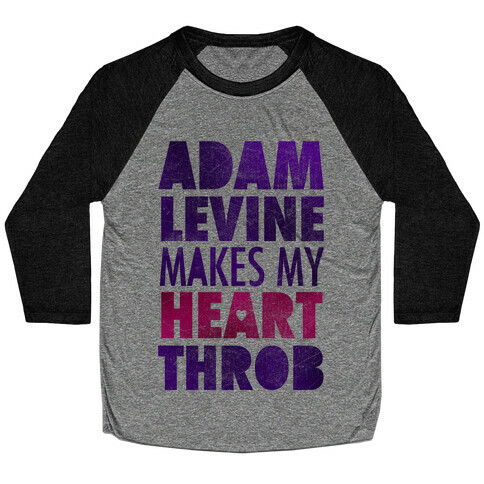 Adam Levine Makes My Heart Throb Baseball Tee