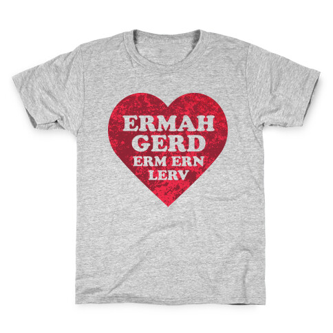 ErmaHgerd Lerv Kids T-Shirt