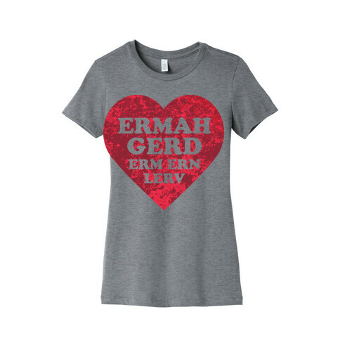 ErmaHgerd Lerv Womens T-Shirt